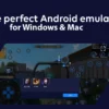 Best Free Android Emulator For Windows & MAC featured