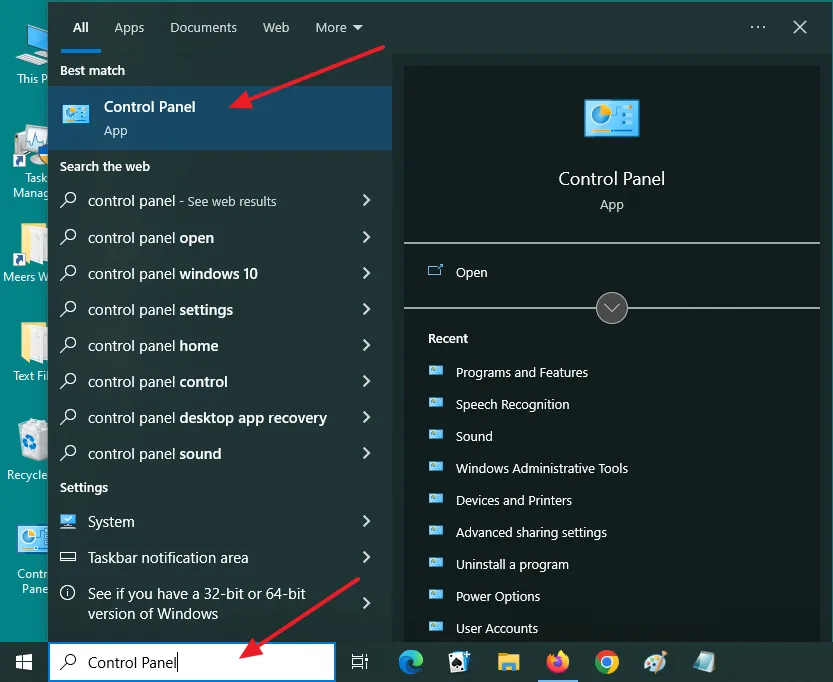 Open Control Panel from Windows Search Bar Go to Windows Search Bar, located at the bottom-left corner. Type Control Panel. Click on the Control Panel.