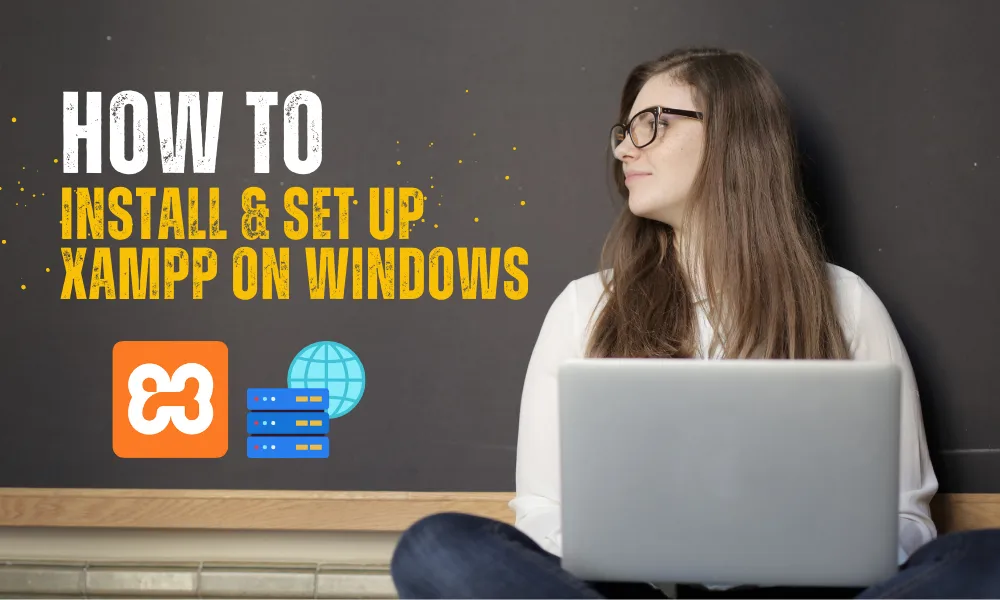 How to Install & Set Up XAMPP on Windows [2024]