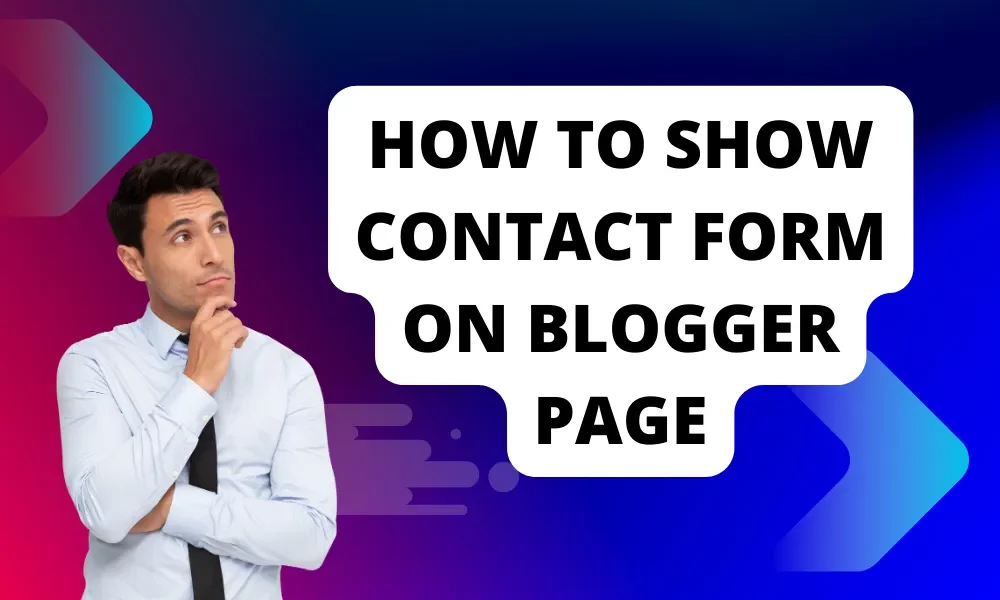 How to show contact form on blogger page