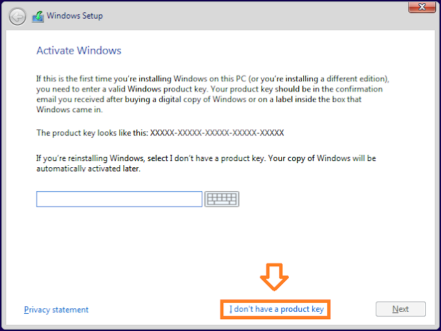 If you have a Windows activation key, enter here. If you don't have a Windows activation key click on, "I don't have a product key".