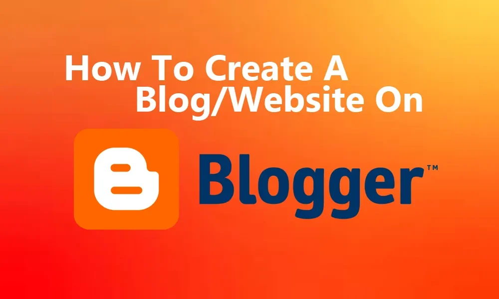 How To Create a Free Website On Blogger [2024]