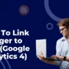 How to Link Blogger to Google Analytics 4