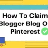 how to claim blogger blog on pinterest featured