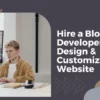 Hire a Blogger Developer to Design & Customize Website