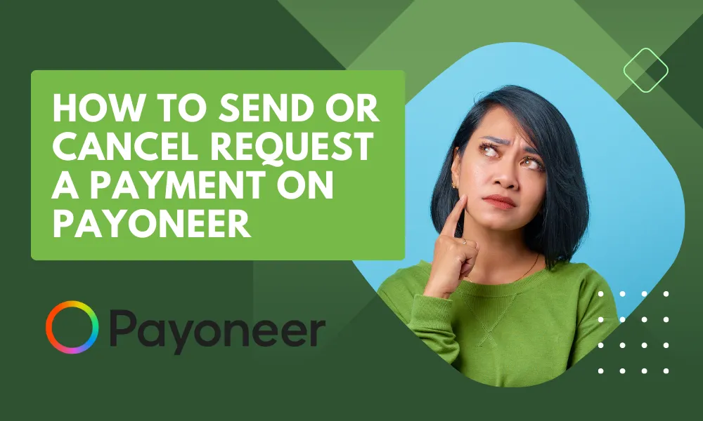 how to send or cancel request a payment on payoneer