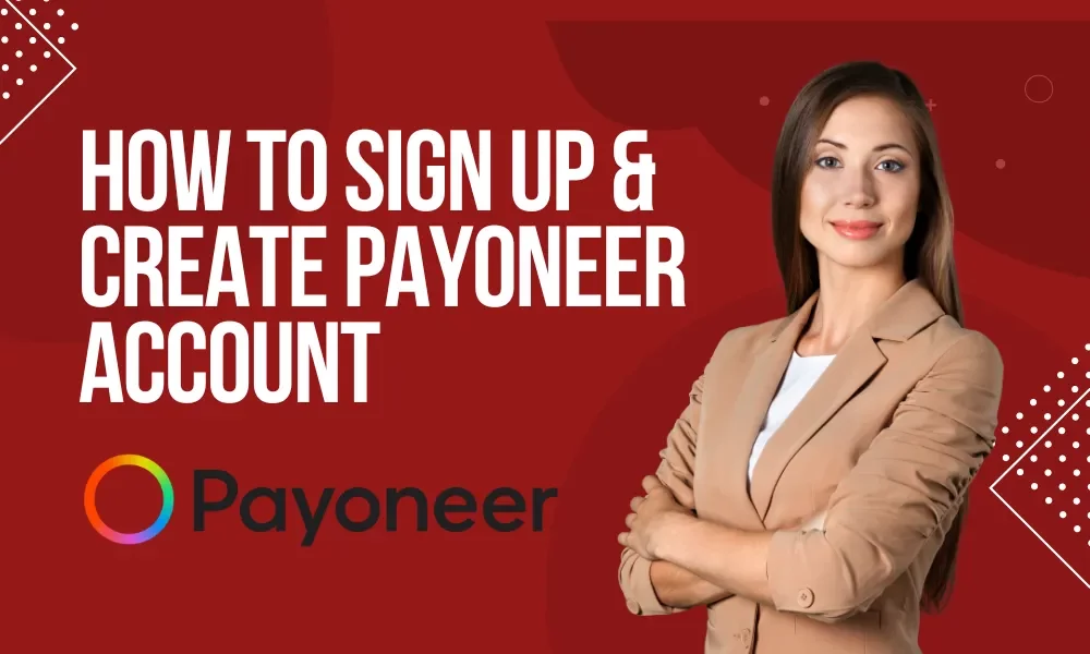 how to sign up, register and create payoneer account