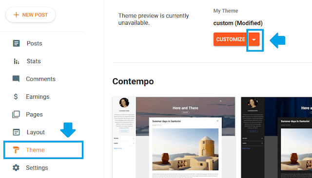Go to Theme from the sidebar. Click the "Downward arrow" attached to CUSTOMIZE button. Go to Theme from the sidebar. Click the "Downward arrow" attached to CUSTOMIZE button.