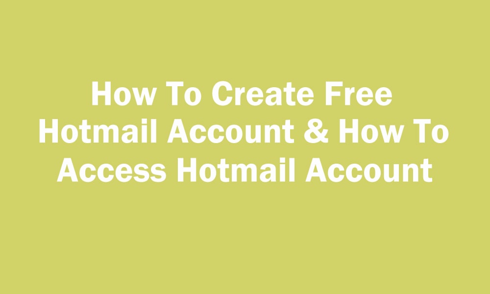 How To Create Free Hotmail Account