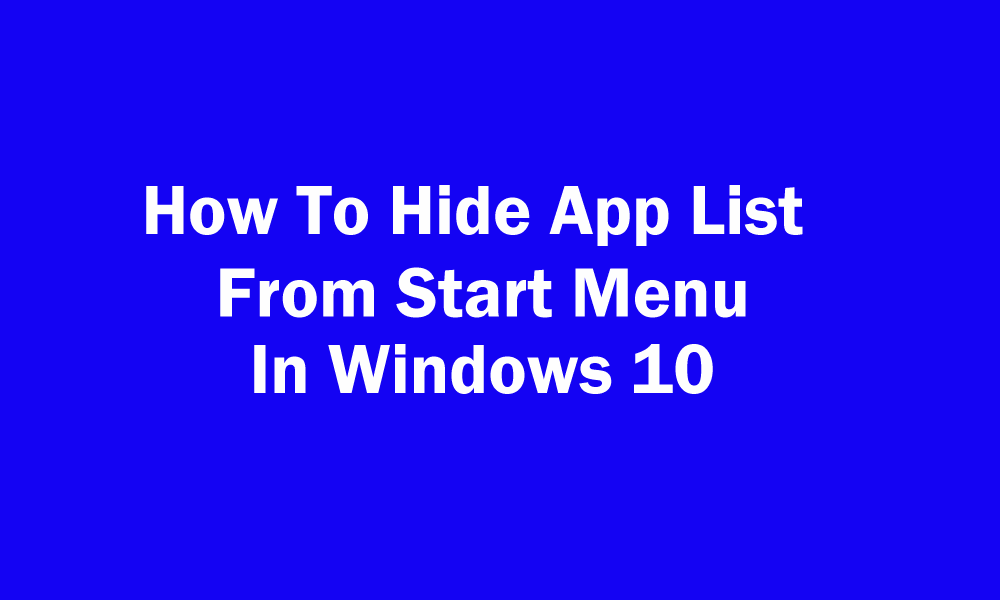 How To Hide The App List From Start Menu In Windows