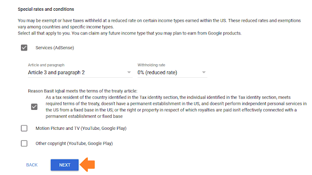Tick the services here. I have only ticked "Service(AdSense)". Choose 0% (reduced rate). Also Tick the "Reason Your_Name meets the term of the treaty article:". Click on the NEXT button.