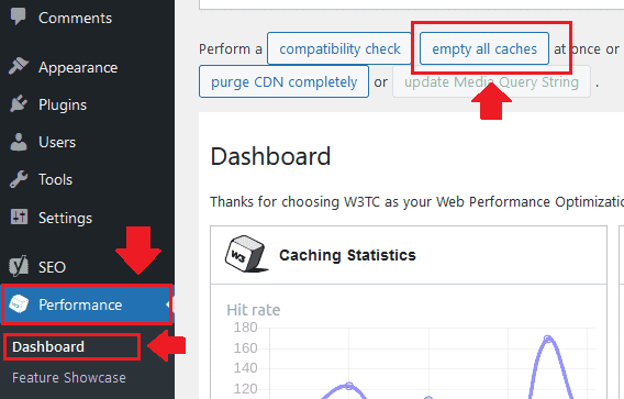 Click on the "Performance" from your WordPress dashboard sidebar. Click on the Dashboard. Click on the empty all caches.