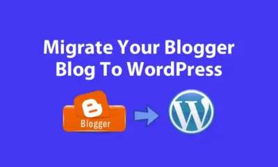 How To Migrate Your Blogger Blog To WordPress 0