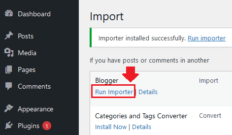 Once the Importer plugin is installed it shows a message, "Importer installed successfully". On the Import page under the Blogger section, click the "Run Importer" link. 