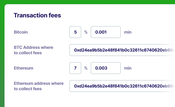 You can set and collect your commission by adding the Transaction Fees and Address. 