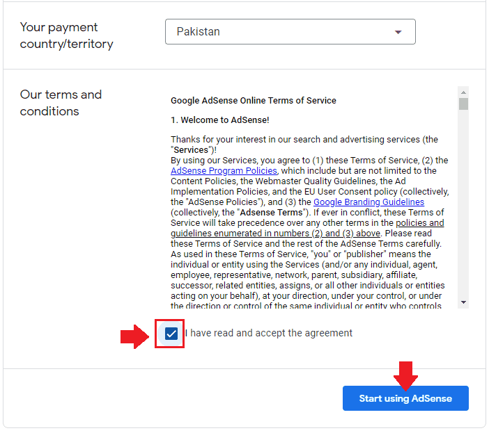 Tick the "I have read and accept the agreement" and Click "Start using AdSense" button to continue.