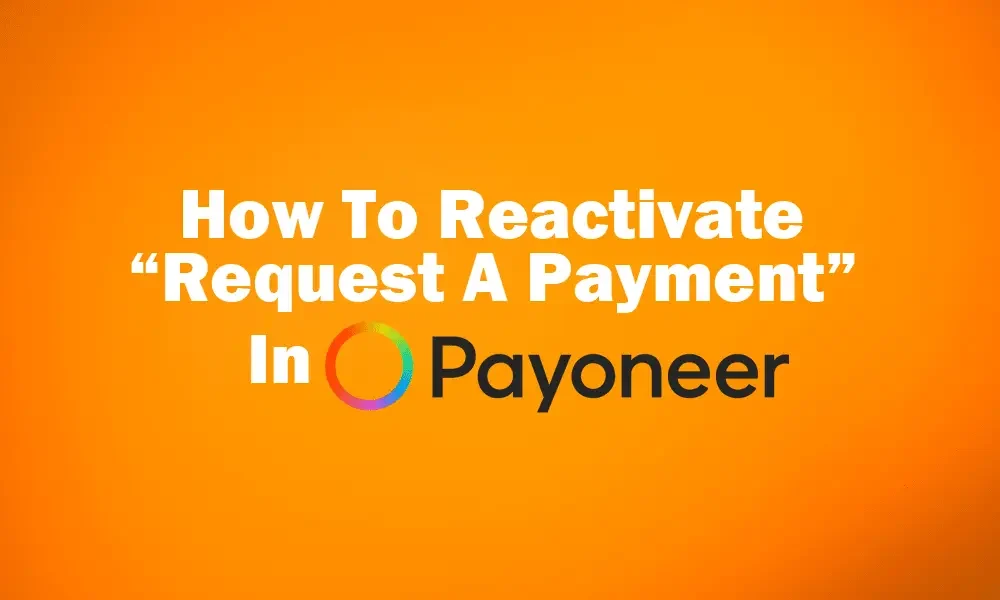 How to Reactivate Request a Payment Option In Payoneer