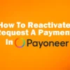 How To Reactivate Request A Payment In Payoneer featured
