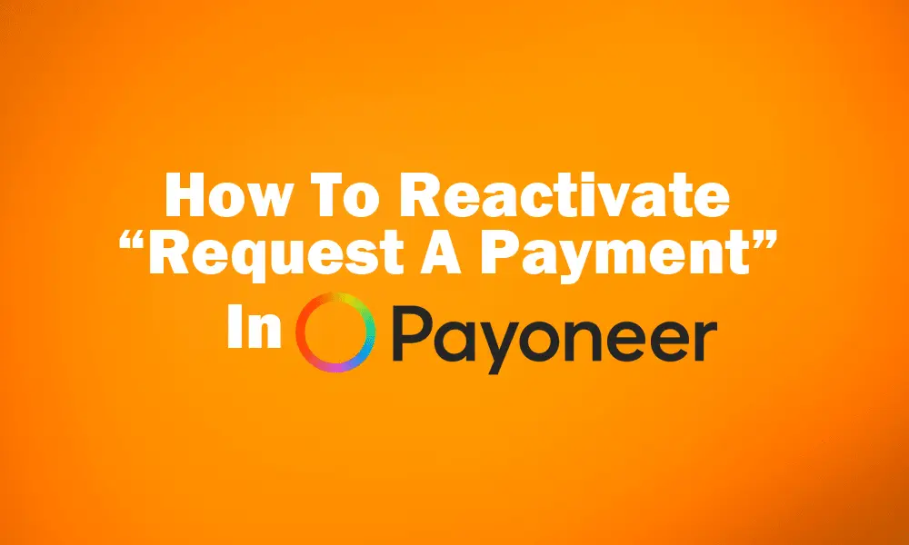 How To Reactivate Request A Payment In Payoneer featured