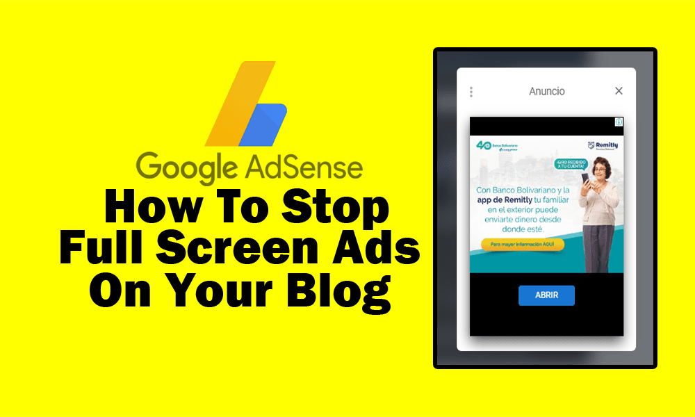 How To Stop Full Screen Google Ads On Your Blog