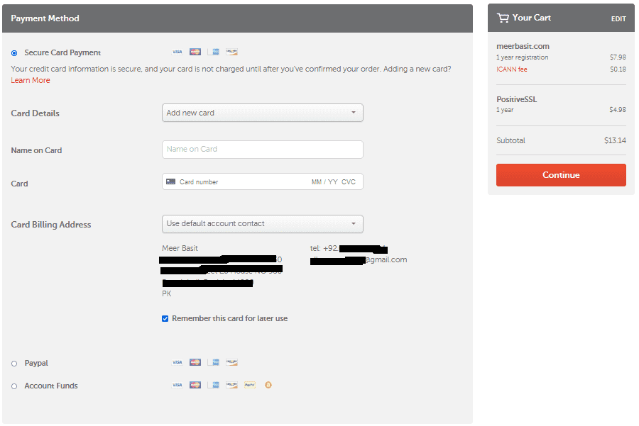 Choose your Payment Method. Namecheap offers three payment methods (1) Credit Card (2) PayPal (3) Account Funds. Choose your Payment Method. Namecheap offers three payment methods (1) Credit Card (2) PayPal (3) Account Funds.
