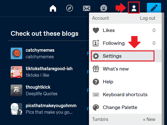 Go to Tumblr Settings Click the "Account Icon" located at your top-right corner and Click "Settings".