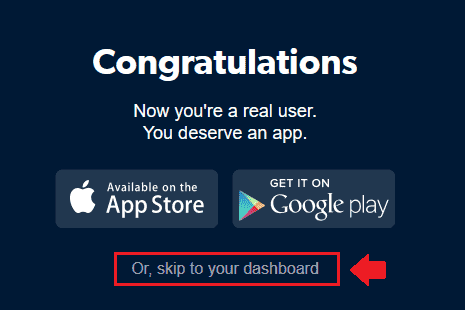 Congratulations message. Click "Or, skip to your dashboard" link.