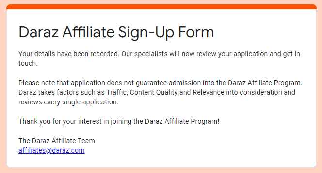 Once your application for joining the Daraz affiliate program is evaluated you will be notified via your email. 