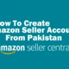 How To Create Amazon Seller Account From Pakistan Featured