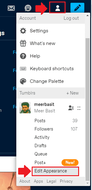 Go to top-right corner of your Tumblr Dashboard and click the Profile icon. Click "Edit Appearance".