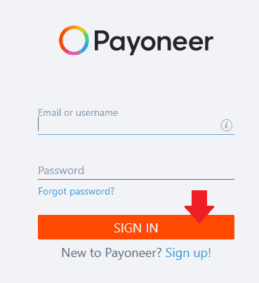 Go to the Login Page of Payoneer. Enter your credentials i.e. Email and Password. Click "SIGN IN" button.
