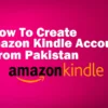 How To Create Free Amazon Kindle Account From Pakistan featured