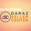 How To Create Daraz Seller Center Account featured