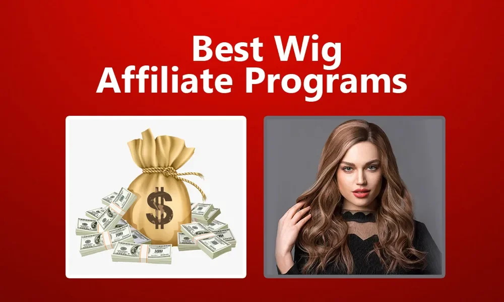 10+ Best Hair Wig Affiliate Programs To Make Money Online