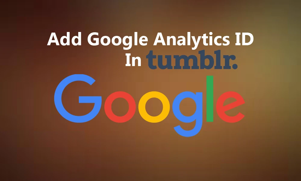 How To Add Google Analytics ID In Tumblr featured