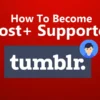 How To Become Post+ Supporter On Tumblr featured