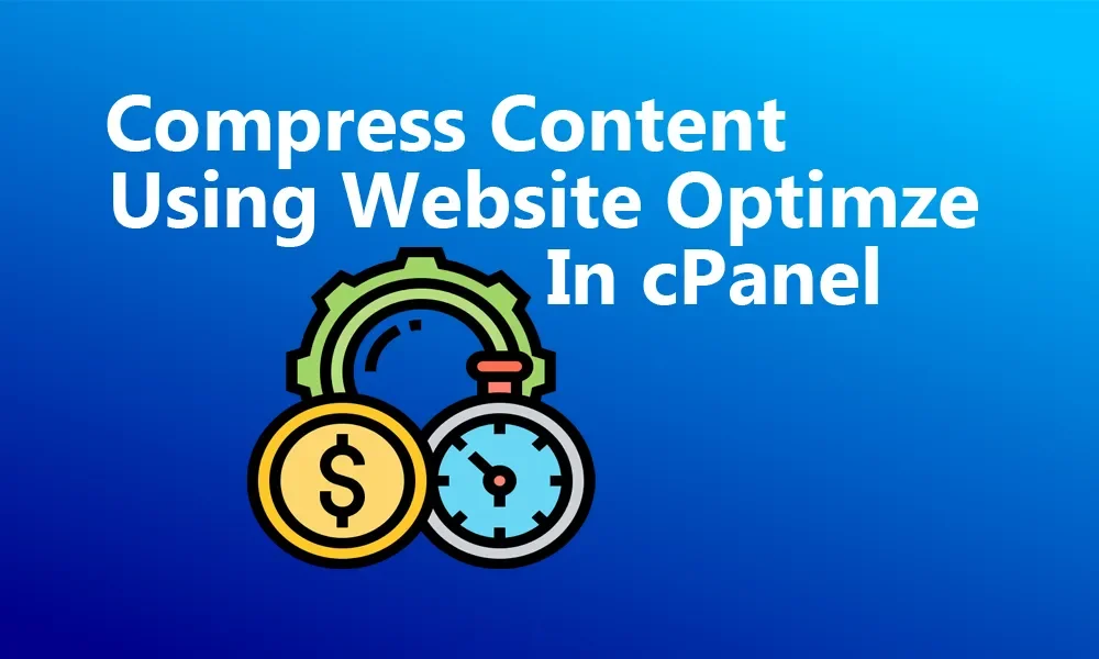 How To Compress Content Using Optimize Website In cPanel