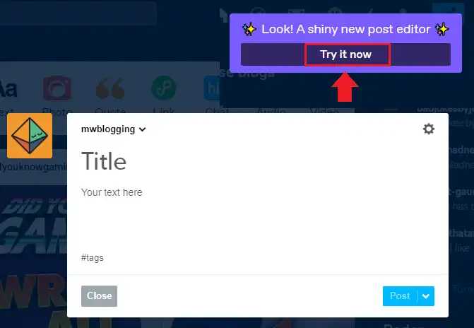 As you will create a new post Tumblr will recommend you to use the Beta Post Editor. Click the Try it now button.