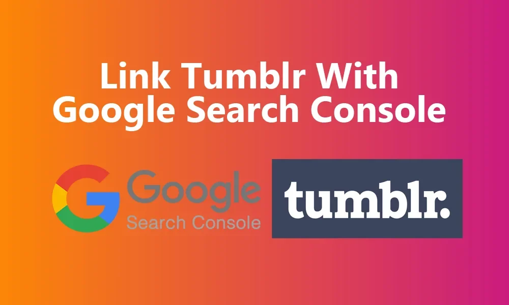 How To Link Tumblr With Google Search Console