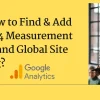 How To Find GA4 Measurement ID & Add Global Site Tag