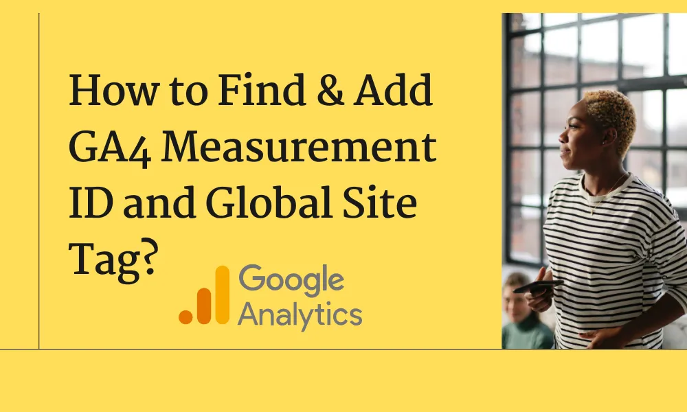 How To Find GA4 Measurement ID & Add Global Site Tag