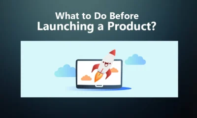 What to Do Before Launching a Product?