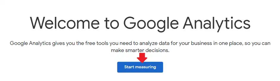 Go to Google Analytics Website and Click Start measuring button.