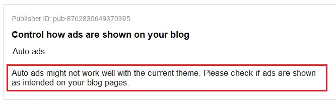 "Auto ads might not work well with the current theme. Please check if ads are shown as intended on your blog pages" error on Blogger.