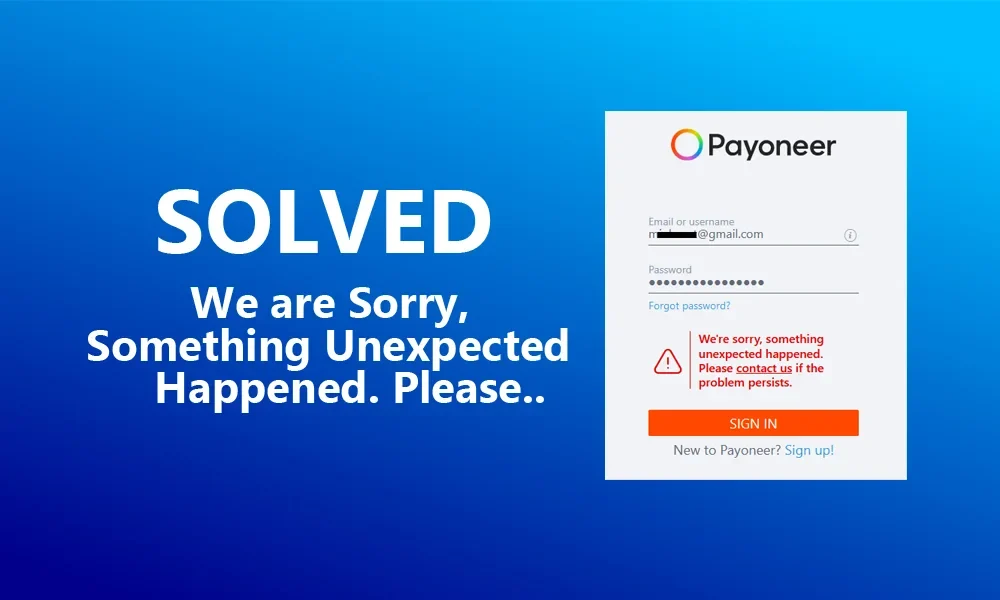 Solved: We’re Sorry, Something Unexpected Happened. Please..