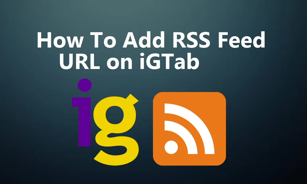 How to Add RSS Feed URL on iGTab Portal