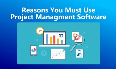 Reasons You Must Use Project Management Software featured