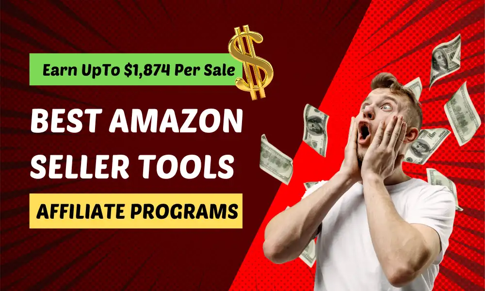 20+ Best Amazon Seller Tools Affiliate Programs