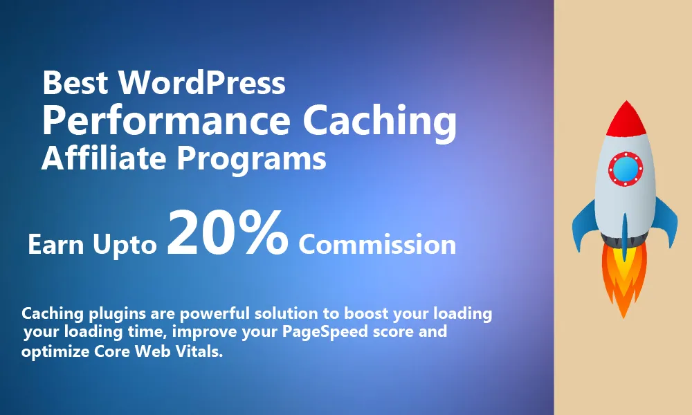 Best WordPress Performance Caching Affiliate Programs