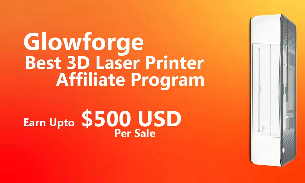 glowforge 3d laser printer affiliate program